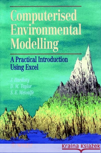 Computerised Environmetal Modelling: A Practical Introduction Using Excel Hardisty, Jack 9780471938224 John Wiley & Sons