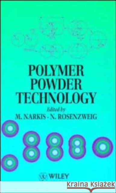 Polymer Powder Technology Narkis                                   Rosenweig                                M. Narkis 9780471938729 John Wiley & Sons