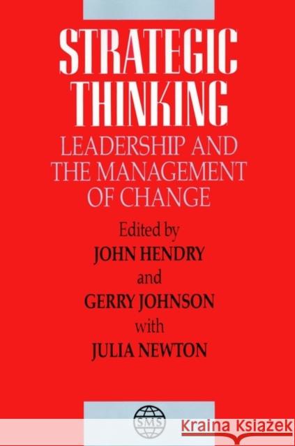 Strategic Thinking: Leadership and the Management of Change Hendry, John 9780471939900 John Wiley & Sons