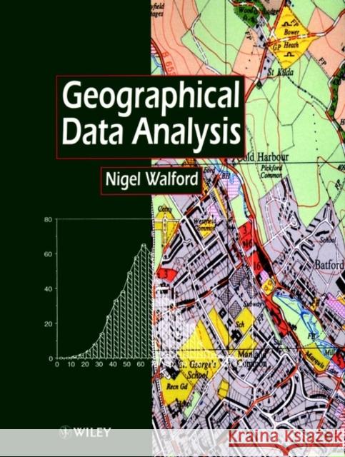 Geographical Data Analysis Nigel Walford Walford 9780471941620