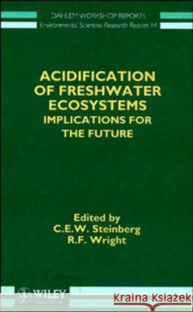 Acidification of Freshwater Ecosystems: Implications for the Future Steinberg, C. E. W. 9780471942061 John Wiley & Sons