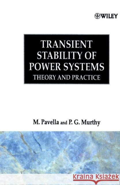 Transient Stability of Power Systems: Theory and Practice Pavella, M. 9780471942139 John Wiley & Sons