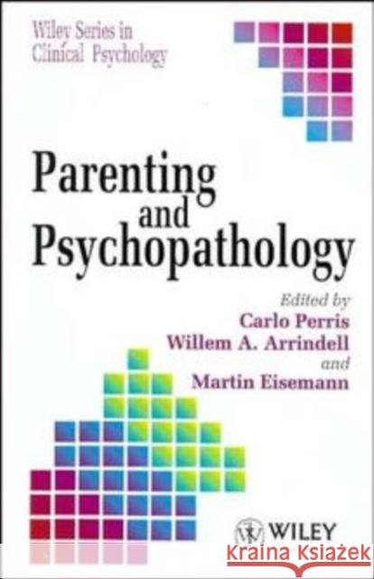 Parenting and Psychopathology Carlos Perris Perris                                   Arrindell 9780471942269 