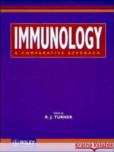 Immunology: A Comparative Approach Turner, R. J. 9780471944003 John Wiley & Sons