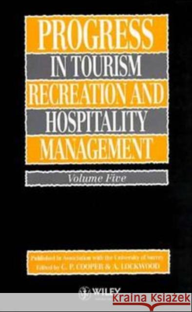Progress in Tourism, Recreation and Hospitality Management, Volume 5 Hoel Cooper Lockwood                                 C. P. Cooper 9780471944331 John Wiley & Sons