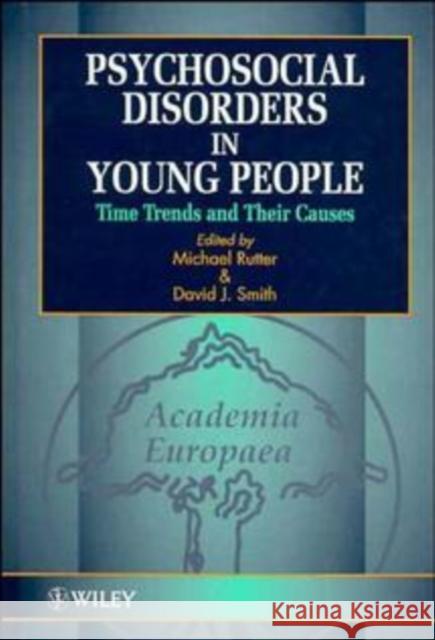 Psychosocial Disorders in Young People: Time Trends and Their Causes Rutter, Michael J. 9780471950547 John Wiley & Sons, (UK)