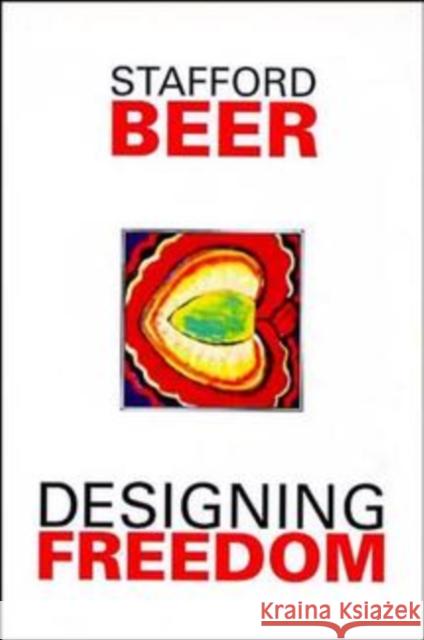 Designing Freedom S. Beer Stafford Beer Beer 9780471951650 John Wiley & Sons