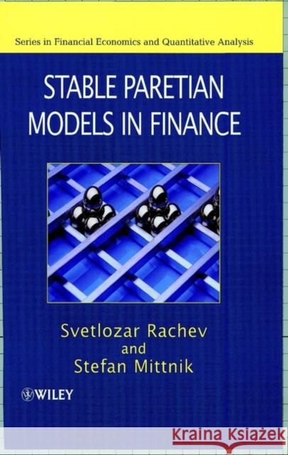 Stable Paretian Models in Finance Stefan Mittnik Svetlozar T. Rachev 9780471953142 JOHN WILEY AND SONS LTD
