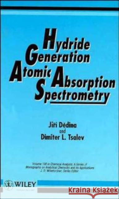 Hydride Generation Atomic Absorption Spectrometry Jiri Dedina Dedina                                   Dimiter Ed. Tsalev 9780471953647 John Wiley & Sons