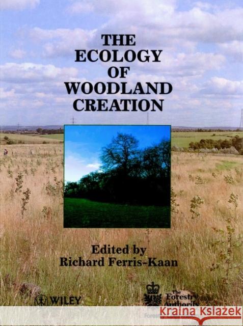 The Ecology of Woodland Creation  9780471954842 JOHN WILEY AND SONS LTD