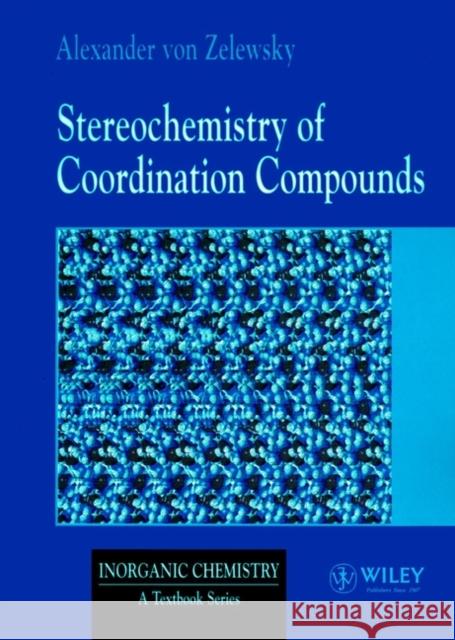 Stereochemistry of Coordination Compounds A. Vo Alexander Vo Alexander Von Zelewsky 9780471955993 John Wiley & Sons