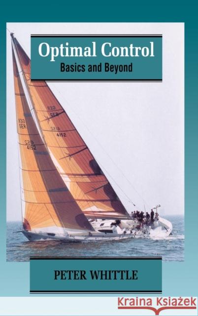 Optimal Control: Basics and Beyond Whittle, Peter 9780471956792 John Wiley & Sons