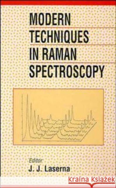 Modern Techniques in Raman Spectroscopy Laserna                                  J. J. Laserna J. J. Laserna 9780471957744 John Wiley & Sons