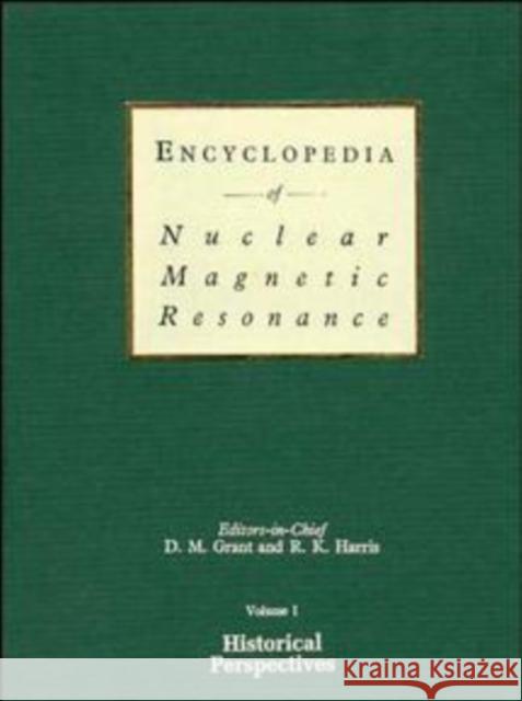 Encyclopedia of Nuclear Magnetic Resonance, Volume 1: Historical Perspectives Grant, David M. 9780471958390 John Wiley & Sons