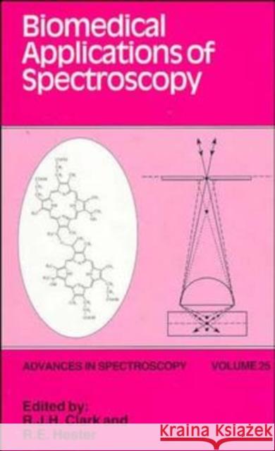 Biomedical Applications of Spectroscopy Clark                                    Hester                                   Robin J. H. Clark 9780471959182 John Wiley & Sons