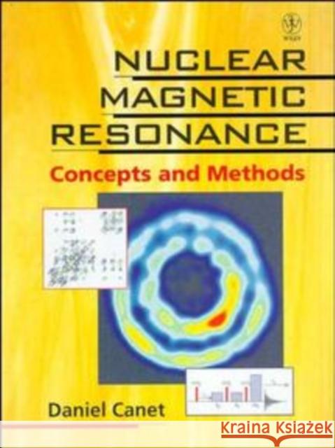 Nuclear Magnetic Resonance: Concepts and Methods Canet, Daniel 9780471961451 John Wiley & Sons