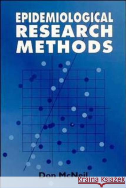 Epidemiological Research Methods Don McNeil Malcolm Ed. McNeil 9780471961963 John Wiley & Sons