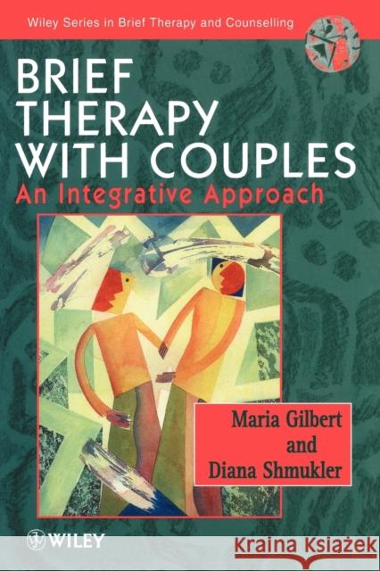 Brief Therapy with Couples: An Integrative Approach Gilbert, Maria 9780471962069