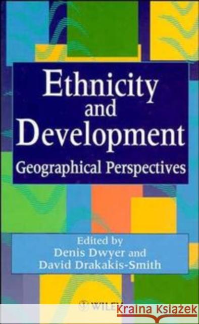 Ethnicity and Development: Geographical Perspectives Drakakis-Smith, David 9780471963547