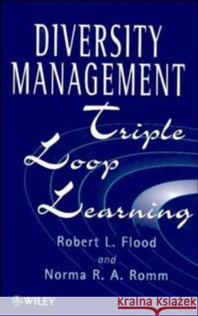 Diversity Management: Triple Loop Learning Romm, Norma R. a. 9780471964490 John Wiley & Sons