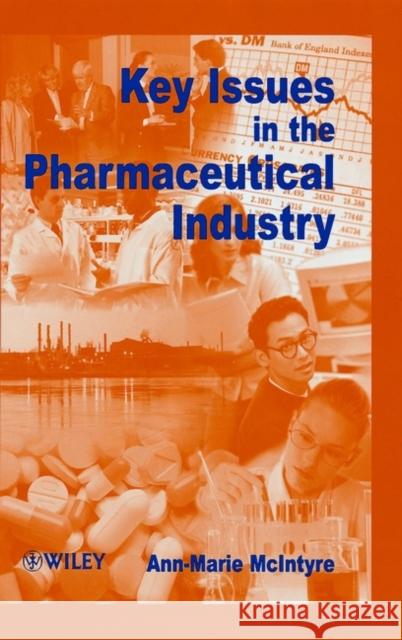 Key Issues in the Pharmaceutical Industry A. M. Craig Ann-Marie McIntyre Macintyre 9780471965183 John Wiley & Sons