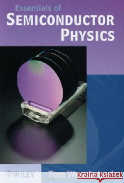 Essentials of Semiconductor Physics W. Tom Wenckebach Tom Wenckebach 9780471965398 John Wiley & Sons