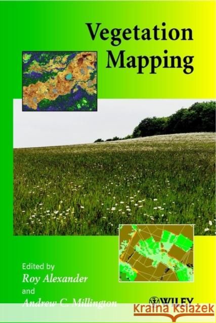 Vegetation Mapping: From Patch to Planet Alexander, Roy 9780471965923 John Wiley & Sons