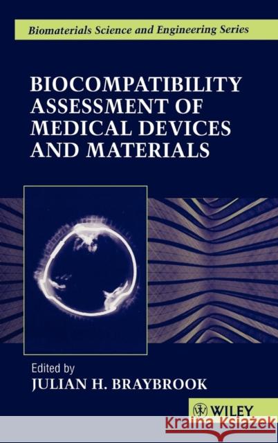 Biocompatiblity: Assessment of Medical Devices and Materials Braybrook, Julian H. 9780471965978 John Wiley & Sons