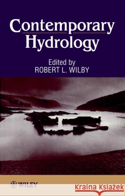 Contemporary Hydrology: Towards Holistic Environmental Science Wilby, R. L. 9780471966364 John Wiley & Sons