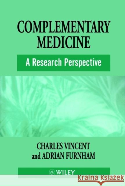 Complementary Medicine: A Research Perspective Vincent, Charles 9780471966456 John Wiley & Sons
