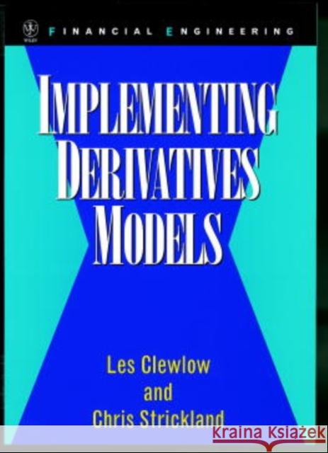 Implementing Derivative Models Les Clewlow Chris Strickland Chris Strickland 9780471966517 John Wiley & Sons