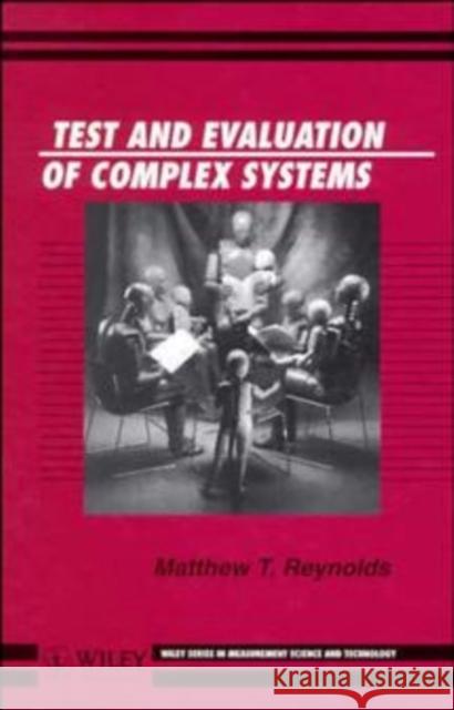 Test and Evaluation of Complex Systems Matthew Reynolds 9780471967194 John Wiley & Sons