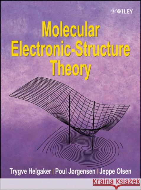 Molecular Electronic-Structure Theory Trygve Helgaker Jeppe Olsen Poul Jorgensen 9780471967552 John Wiley & Sons