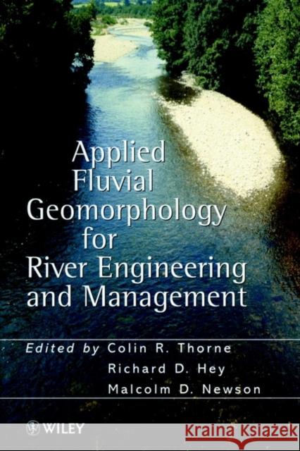 Applied Fluvial Geomorphology for River Engineering and Management C. R. Thorne Etc. 9780471969686 JOHN WILEY AND SONS LTD