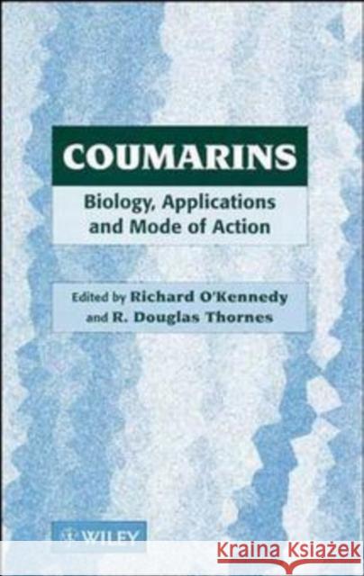 Coumarins: Biology, Applications and Mode of Action O'Kennedy, Richard 9780471969976