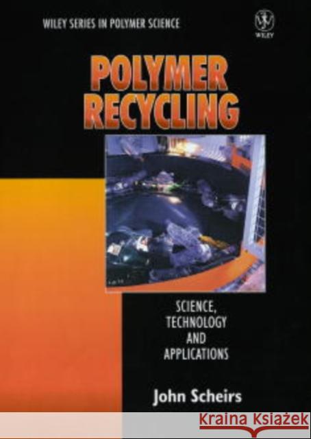 Polymer Recycling: Science, Technology and Applications Scheirs, John 9780471970545