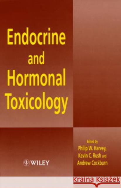 Endocrine and Hormonal Toxicology Philip W. Harvey Harvey                                   Andrew Cockburn 9780471970866