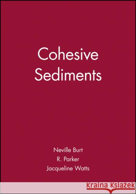 Cohesive Sediments Burt                                     Neville Burt R. Parker 9780471970989