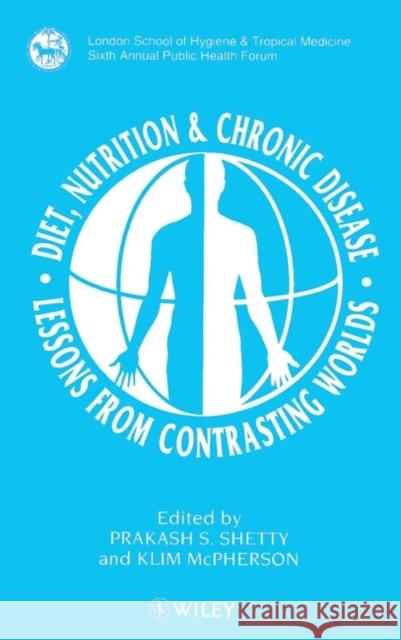 Diet, Nutrition & Chronic Disease: Lessons from Contrasting Worlds Shetty, Prakash S. 9780471971337 John Wiley & Sons