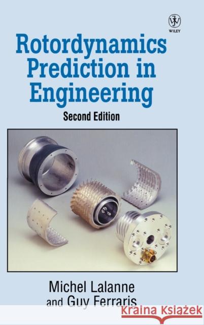 Rotordynamics Prediction in Engineering M. Lallane M. Lalanne Guy Ferraris 9780471972884 John Wiley & Sons