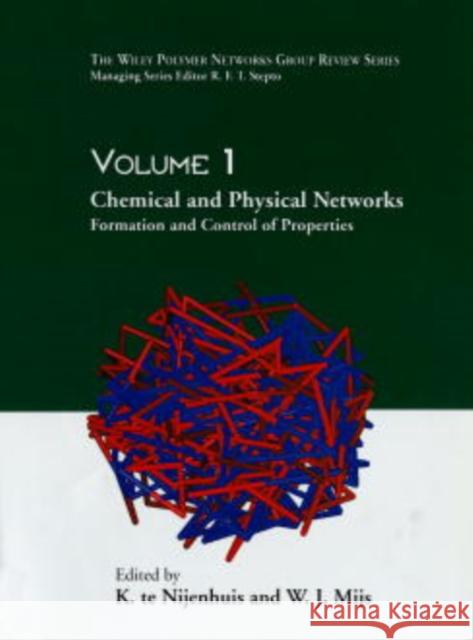 Chemical and Physical Networks: Formation and Control of Properties, Volume 1 Mijs, W. J. 9780471973447