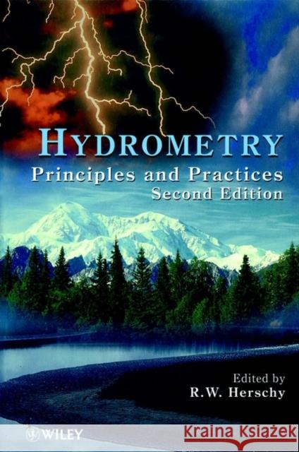 Hydrometry: Principles and Practice Herschy, Reginald W. 9780471973508 John Wiley & Sons