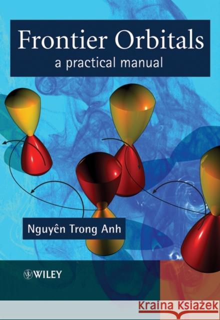 Frontier Orbitals: A Practical Manual Anh, Nguyen Trong 9780471973591