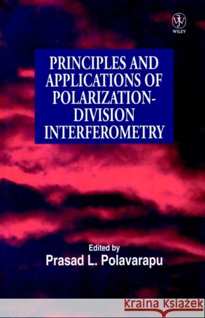 Principles and Applications of Polarization-Division Interferometry Polavarapu                               Prasad L. Polavarapu 9780471974208