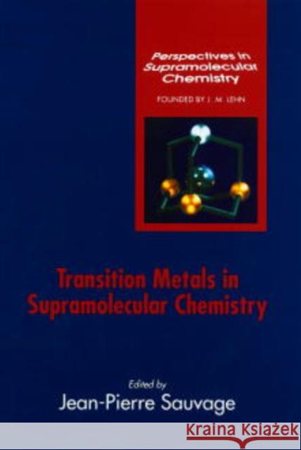 Transition Metals in Supramolecular Chemistry Sauvage                                  Jean-Pierre Sauvage Jean-Pierre Sauvage 9780471976202 John Wiley & Sons
