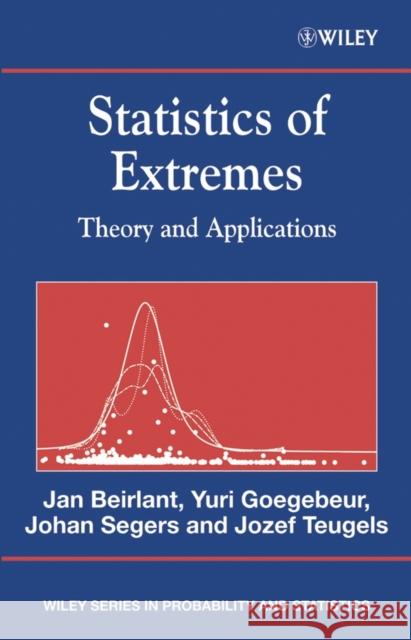 Statistics of Extremes: Theory and Applications Beirlant, Jan 9780471976479 John Wiley & Sons