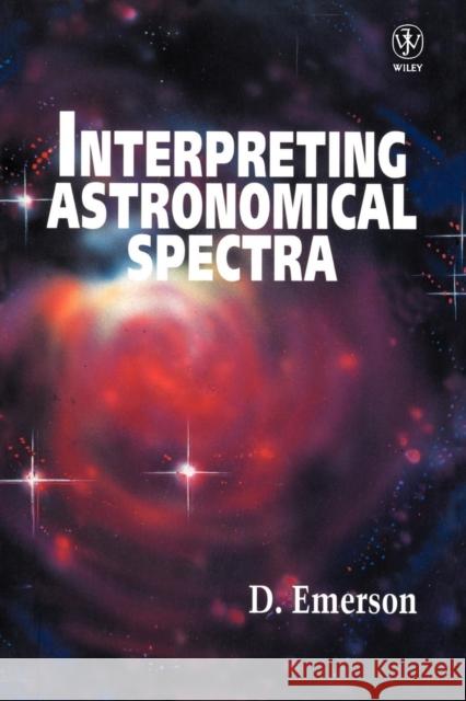 Interpreting Astronomical Spectra D. Emerson Emerson 9780471976790 John Wiley & Sons