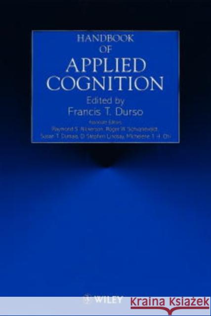 Handbook of Applied Cognition Francis T. Durso Raymond S. Nickerson Francis T. Durson 9780471977650 John Wiley & Sons