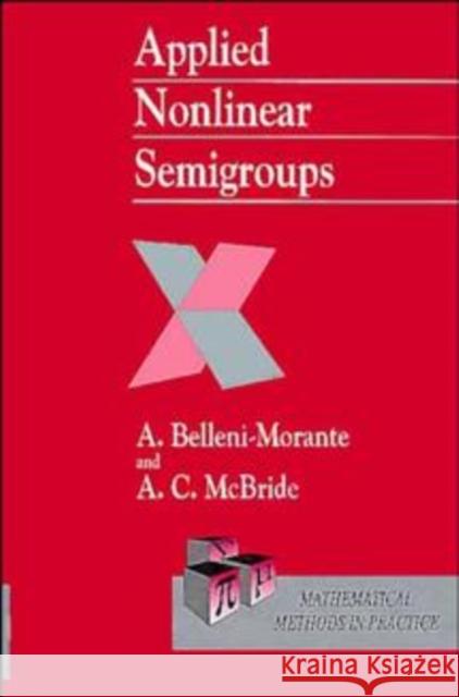 Applied Nonlinear Semigroups: An Introduction Belleni-Morante, A. 9780471978671 John Wiley & Sons