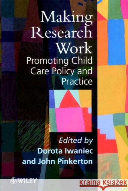 Making Research Work: Promoting Child Care Policy and Practice Pinkerton, John 9780471979524